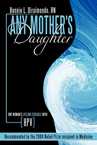 Any Mother's Daughter: One Woman's Lifelong Struggle With HPV (Human Papillomavirus)