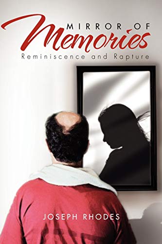 Mirror of Memories: Reminiscence and Rapture