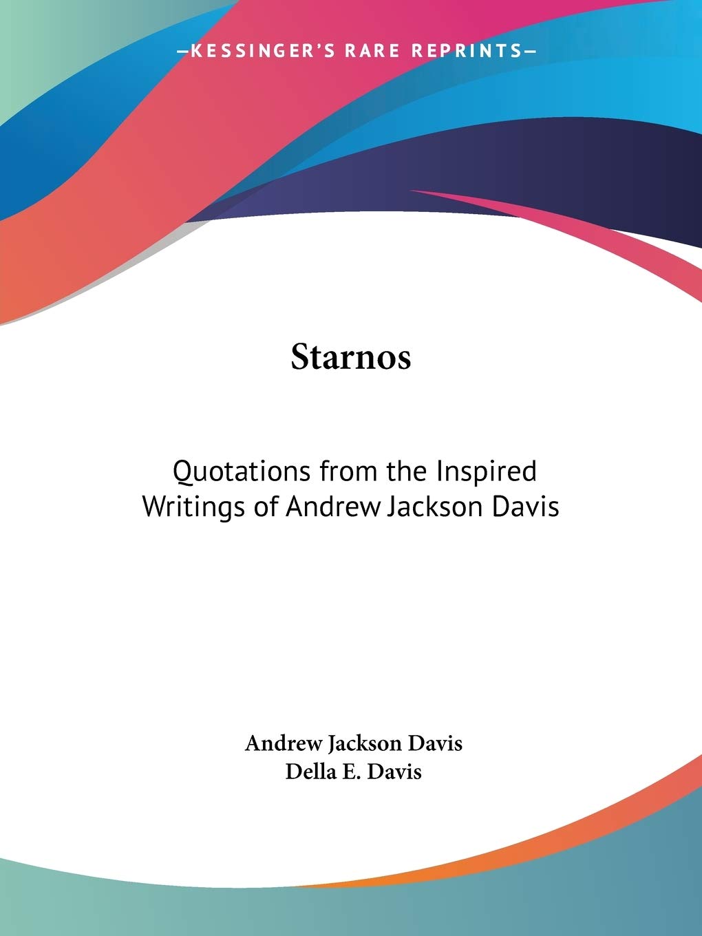 Starnos: Quotations from the Inspired Writings of Andrew Jackson Davis