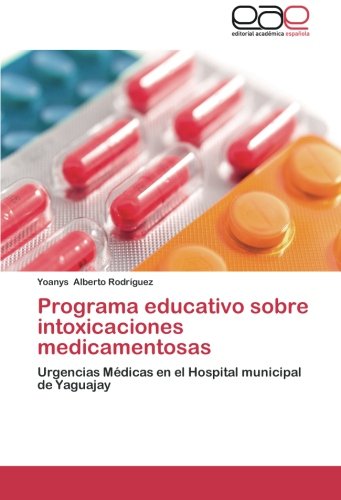 Programa educativo sobre intoxicaciones medicamentosas: Urgencias Médicas en el Hospital municipal de Yaguajay