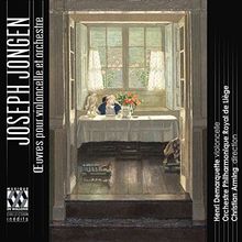 Jongen: Werke für Cello und Orchester - Opp. 16, 18 & 46