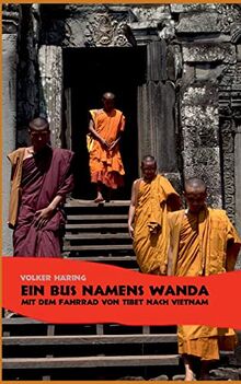 Ein Bus namens Wanda: Mit dem Fahrrad von Tibet nach Vietnam