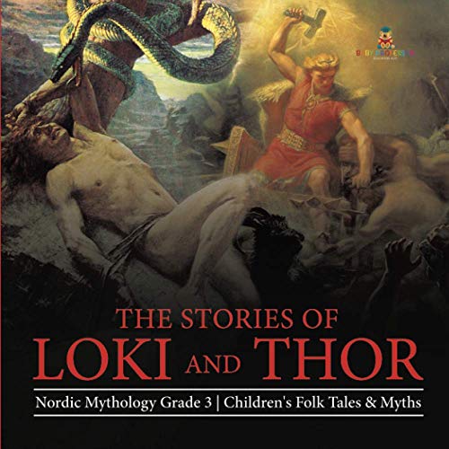The Stories of Loki and Thor Nordic Mythology Grade 3 Children's Folk Tales & Myths