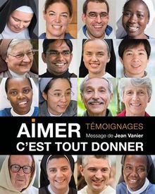 Aimer, c'est tout donner : témoignages