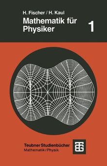 Mathematik für Physiker: Grundkurs: BD 1 (Teubner Studienbücher Physik)