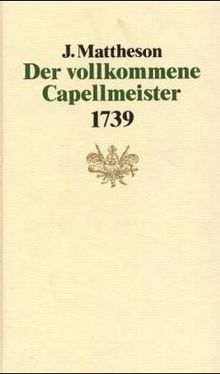 Der vollkommene Capellmeister. Faksimile (1739)