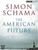 Simon Schama - The American Future/A History [2 DVDs]