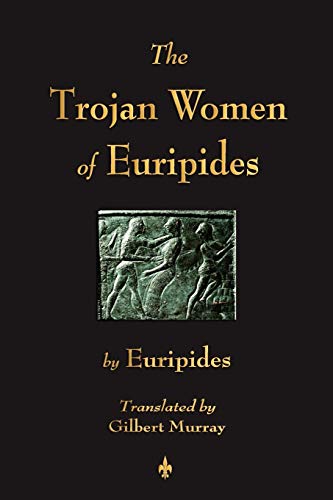 The Trojan Women Of Euripides