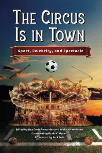 The Circus Is in Town: Sport, Celebrity, and Spectacle