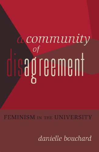 A Community of Disagreement: Feminism in the University (Counterpoints: Studies in the Postmodern Theory of Education)
