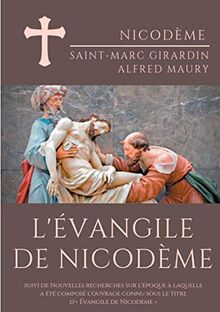 L'Evangile de Nicodème : suivi de Nouvelles recherches sur l'époque à laquelle a été composé l'ouvrage connu sous le titre d'« Evangile de Nicodème »