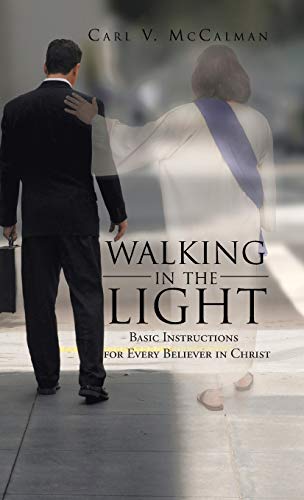 Walking in the Light: Basic Instructions for Every Believer in Christ