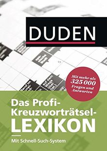 Duden - Das Profi-Kreuzworträtsel-Lexikon mit Schnell-Such-System: Mehr als 325 000 Fragen und Antworten (Duden Rätselbücher)