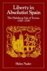 Liberty in Absolutist Spain: The Habsburg Sale of Towns, 1516-1700. 1, 108th Series, 1990 (The Johns Hopkins University Studies in Historical and Political Science, Band 108)