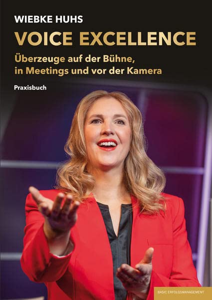 VOICE EXCELLENCE: Überzeuge auf der Bühne, in Meetings und vor der Kamera