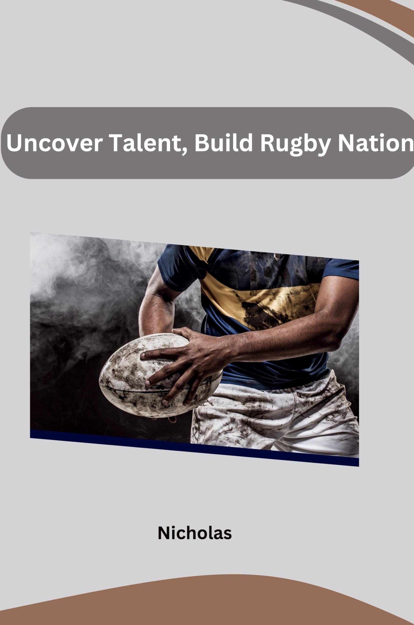 Uncover Talent, Build Rugby Nation: DE