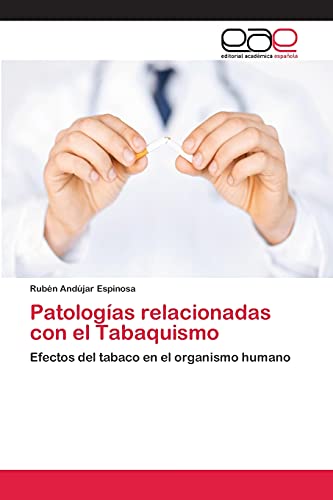 Patologías relacionadas con el Tabaquismo: Efectos del tabaco en el organismo humano