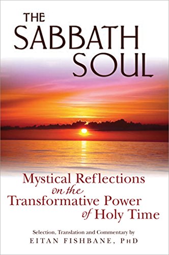 Sabbath Soul: Mystical Reflections on the Transformative Power of Holy Time