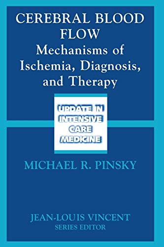 Cerebral Blood Flow: Mechanisms of Ischemia, Diagnosis, and Therapy (Update in Intensive Care Medicine)