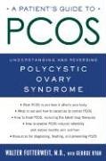 A Patient's Guide to Pcos: Understanding--And Reversing--Polycystic Ovary Syndrome: Understanding and Reversing Polycystic Ovarian Syndrome