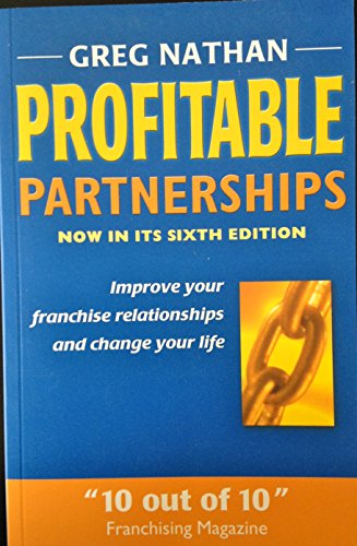 Profitable Partnerships : Improve Your Franchise R