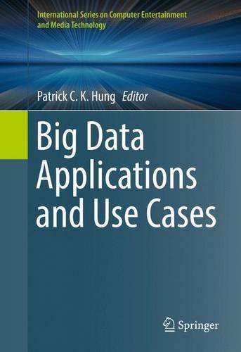 Big Data Applications and Use Cases (International Series on Computer Entertainment and Media Technology)
