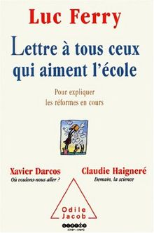 Lettre à tous ceux qui aiment l'école : pour expliquer les réformes en cours. Où voulons-nous aller ?. Demain la science