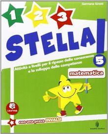 Un, due, tre stella! Matematica. Con traguardi.Per la Scuola elementare. Con espansione online (Vol. 5)