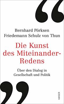 Die Kunst des Miteinander-Redens: Über den Dialog in Gesellschaft und Politik