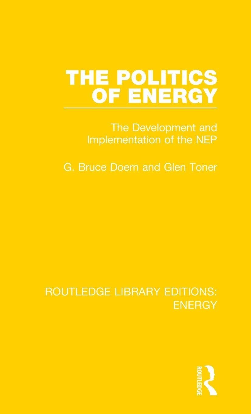 The Politics of Energy: The Development and Implementation of the NEP (Routledge Library Editions: Energy, 4, Band 4)