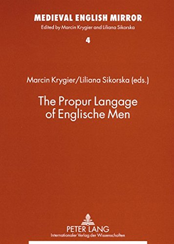 The Propur Langage of Englische Men: Ewa Ciszek & Lukasz Hudomiet (assistants-to-the-editors) (Medieval English Mirror)