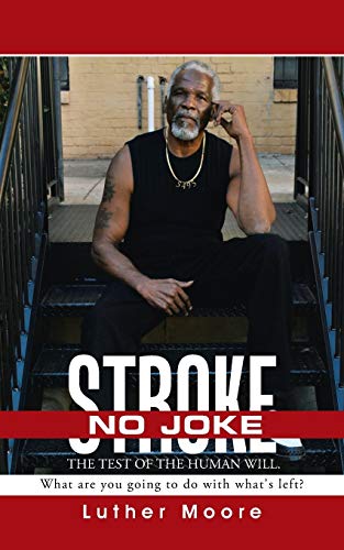 Stroke No Joke: What are you going to do with what's left?