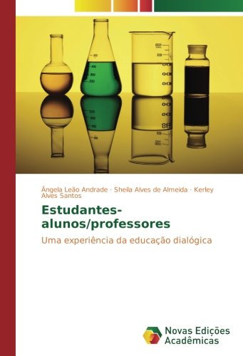 Estudantes-alunos/professores: Uma experiência da educação dialógica