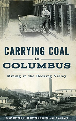 Carrying Coal to Columbus: Mining in the Hocking Valley