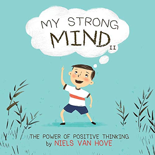 My Strong Mind II: The Power of Positive Thinking (Social Skills & Mental Health for Kids, Band 2)