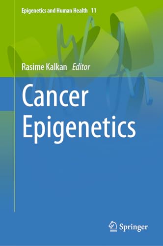 Cancer Epigenetics (Epigenetics and Human Health, 11, Band 11)