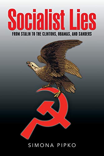 Socialist Lies: From Stalin to the Clintons, Obamas, and Sanders
