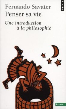 Penser sa vie : une introduction à la philosophie