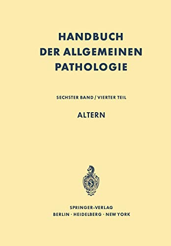 Altern (Handbuch der allgemeinen Pathologie, 6 / 4)