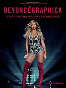 Beyoncegraphica: A Graphic Guide to the Genius of Beyoncé