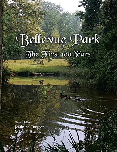 Bellevue Park The First 100 Years: An Anniversary History by its Residents