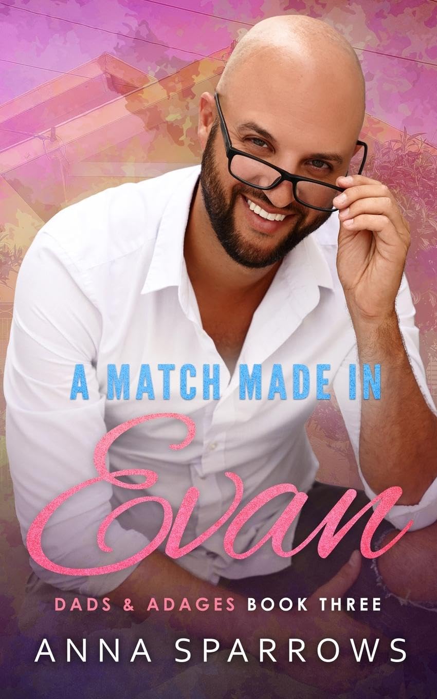 A Match Made In Evan: An MM Friends-To-Lovers Romance (Dads & Adages, Band 3)