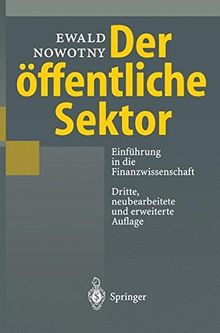 Der öffentliche Sektor: Einführung in die Finanzwissenschaft (Springer-Lehrbuch)