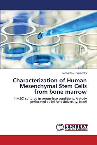 Characterization of Human Mesenchymal Stem Cells from bone marrow: (hMSC) cultured in serum-free conditions. A study performed at Tel Aviv University, Israel