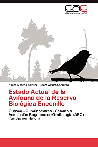 Estado Actual de la Avifauna de la Reserva Biológica Encenillo: Guasca – Cundinamarca - Colombia Asociación Bogotana de Ornitología (ABO) - Fundación Natura
