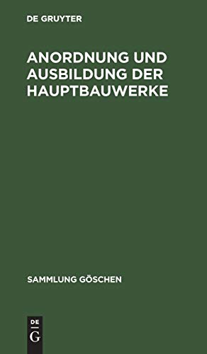 Anordnung und Ausbildung der Hauptbauwerke (Sammlung Göschen, 666/666a, Band 666)