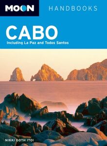Moon Cabo: Including La Paz and Todos Santos (Moon Handbooks)