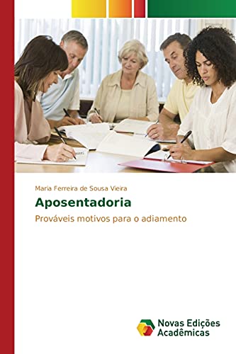Ferreira de Sousa Vieira, M: Aposentadoria: Prováveis motivos para o adiamento