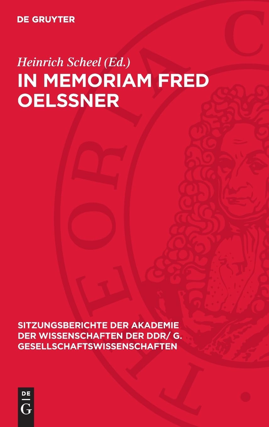 In memoriam Fred Oelßner: 27.2.1903–7.11.1977 (Sitzungsberichte der Akademie der Wissenschaften der DDR/ G. Gesellschaftswissenschaften, 1979,1)