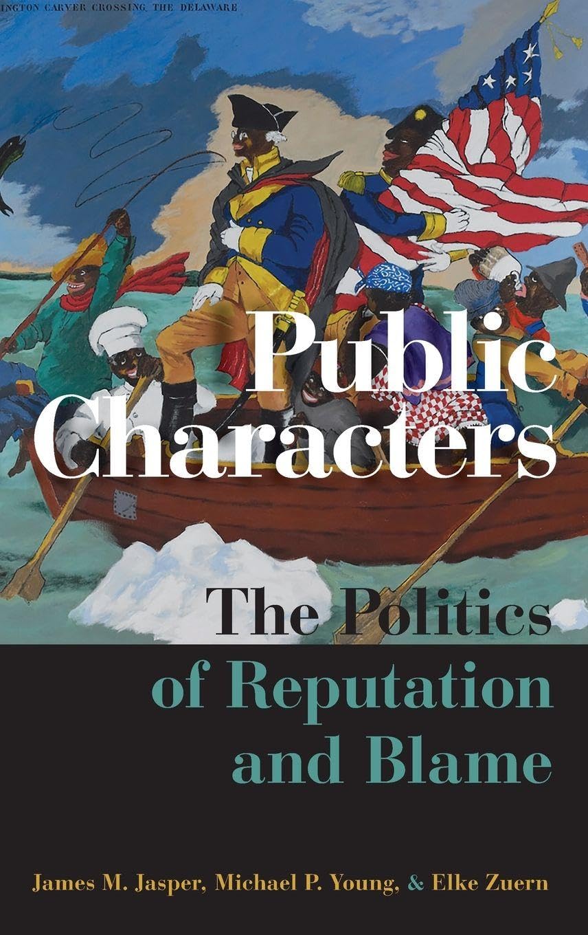 PUBLIC CHARACTERS OXSCP C: The Politics of Reputation and Blame (Oxford Studies in Culture and Politics)